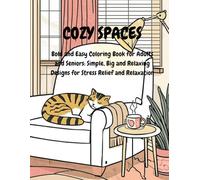 Cozy Spaces: Bold and Easy Coloring Book for Adults and Seniors: Simple and Relaxing Designs for Stress Relief and Mindful Relaxation (Cozy Spaces Coloring Series)