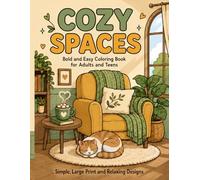 Cozy Spaces: Bold and Easy Coloring Book for Adults and Teens - Simple, Large Print and Relaxing Designs of Cozy Rooms, Warm Corners, and Everyday Comforts (Coloring Book Series)