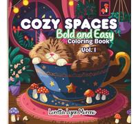 Cozy Spaces: Bold and Easy Coloring Book Vol. 1 Cute, Simple Scenes for Relaxation and Creativity: Adorable Cozy Places to Color for All Ages, Bold ... Kids, Adults, and Seniors (Cozy Collection)