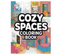 Cozy Spaces Coloring Book: 100 Relaxing Rooms for All Ages: Find Your Inner Peace with Calming Interiors, Reading Nooks, and Window Seats for Stress Relief