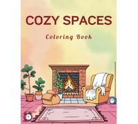 Cozy Spaces Coloring Book: 40 Coloring pages of Comfy areas in a Home