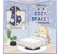 Cozy Spaces Coloring Book: A Relaxing Coloring Book of Cozy Spaces, Calm Rooms, and Peaceful Corners