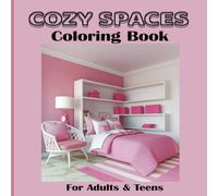 Cozy Spaces Coloring Book: Charming Designs for Adults & Teens: Perfect for Relaxing & Stress-Free Coloring - Cozy Spaces with simple Designs