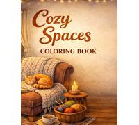 Cozy Spaces Coloring Book for Adults: Relaxing Hygge Homes, Reading Nooks and Warm Interiors to Color (Cozy Spaces Coloring Series)