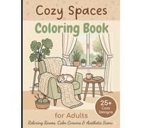 Cozy Spaces Coloring Book for Adults: Relaxing Rooms, Calm Corners & Aesthetic Scenes