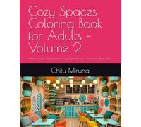 Cozy Spaces Coloring Book for Adults - Volume 2: Relaxing Cafés, Restaurants & Cozy Public Spaces to Color for Stress Relief