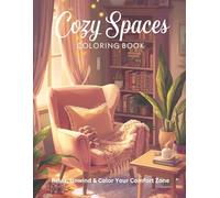 Cozy Spaces Coloring Book: Relaxing Coloring Pages of Cozy Rooms, Reading Nooks, Bedrooms, Coffee Corners, and Peaceful Retreats