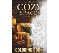 Cozy Spaces Mosaic Coloring Book: 30 Adult Coloring Pages of Warm Interiors, Reading Corners, Cozy Rooms, and Geometric Mosaic Designs for Relaxation (Mosaic Views Series)