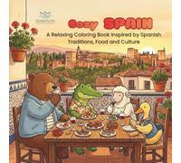 Cozy Spain: A Relaxing Coloring Book Inspired by Spanish Traditions, Food and Culture