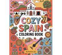 Cozy Spain Coloring Book: Landmarks, Food, and Cultural Symbols,Bold and Easy Coloring (Around the World Coloring Books)