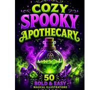 COZY SPOOKY APOTHECARY: A Bold and Easy Halloween Coloring Book: 50 Magical Illustrations of Potion Jars, Crystals, Spells, and Witchy Shelves for ... (The Ultimate Halloween Coloring Collection)