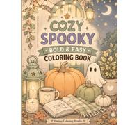 Cozy Spooky Bold & Easy Coloring Book: Cute & Relaxing Autumn Halloween Designs for Stress Relief | Simple Large Print Pages for Teens & Adults