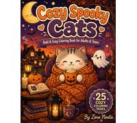 Cozy Spooky Cats: Bold & Easy Coloring Book for Adults and Teens | 25 Cute Kawaii Cats in Cozy Halloween Moments for Relaxation and Stress Relief