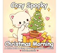 Cozy Spooky Christmas Morning: A Cute Bold & Easy Coloring Book for Kids, Teens, Adults, and Beginners (Cozy Spooky Collection)