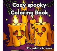 Cozy Spooky Coloring Book: A Cozy Halloween Coloring Book with 30 Relaxing Pages for Adults & Teens
