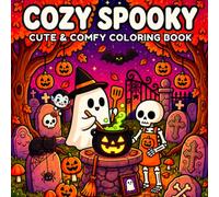 Cozy Spooky: Cute & Comfy Coloring Book for Adults and Teens - 50 Halloween Coloring Pages for Relaxation and Stress Relief