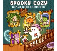 Cozy Spooky: Cute Friends in Whimsical Moments Coloring Book for Teens and Adults with Adorable Designs for Relaxation