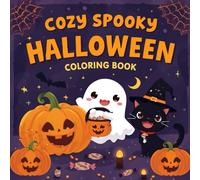 Cozy Spooky Cute Halloween Coloring Book: 64 Adorable & Relaxing Designs for Kids and Adults