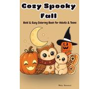 Cozy Spooky Fall: Bold & Easy Coloring Book for Adults & Teens (A Cozy Spooky Collection)