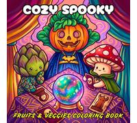 Cozy Spooky Fruits & Veggies Coloring Book: 50 Cute and Creepy Garden Designs for Relaxing Autumn Coloring | Fun Halloween-Themed Fruits & Vegetables!