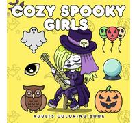 Cozy Spooky Girls: Coloring Book for Adults and Teen Featuring Adorable Cute, Spooky and Cozy Girls for Stress Relief, Halloween