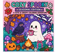 Cozy Spooky Seasonal Coloring Book - Featuring Fall, Halloween & Christmas: 34 Bold & Easy Seasonal Coloring Pages with Cozy Ghosts, Pumpkins, Winter Fun and Holiday Cheer (Cozy Spooky Series)
