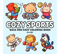 Cozy Sports: Bold & Easy Coloring Book with Cute Animal Athletes | Fun Sports Activity for Kids Ages 3-7