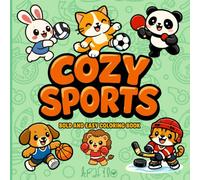 Cozy Sports Coloring Book: Bold and Easy Coloring Book Featuring Cute Animals Playing Soccer, Hockey, Yoga, and More for Kids, Adults, and Seniors