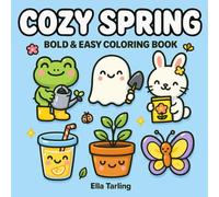 Cozy Spring - A Hygge-Inspired Bold & Easy Coloring Book for Kids & Adults: 40 Cute & Simple Designs with Frogs, Ghosts, Bunnies & Springtime Fun