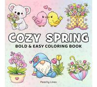 Cozy Spring Bold and Easy Coloring Book: Cute Aesthetic Designs for Relaxation & Stress Relief for Teens and Adults