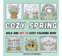 Cozy Spring: Bold AND Not-So-Easy Coloring Book