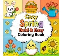 Cozy Spring Bold & Easy Coloring Book: Simple Large-Print Pages with Thick Lines for Stress Relief, Mindfulness & Relaxing Creative Fun for Adults and Seniors