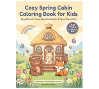 Cozy Spring Cabin Coloring Book for Kids: Kawaii Forest Friends, Rainy Day Comfort & Flower Garden Fun | Ages 3-8