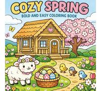 Cozy Spring Coloring Book: 40 Bold & Easy Pages for Relaxing, Stress-Free Coloring