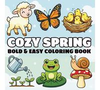 Cozy Spring Coloring Book Bold & Easy Spring Designs for Adults and Kids. (Cozy winter coloring book)