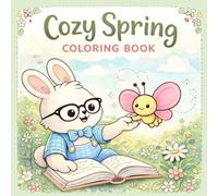 Cozy Spring Coloring Book: Easy and Relaxing Spring Designs with Momo the Bunny and Flutter the Butterfly Featuring Simple Cozy Scenes for Kids Adults ... Coloring Time and Gentle Creative Relaxation