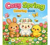 Cozy Spring Coloring Book: Fun and Relaxing Pages For Kids With Easy Designs