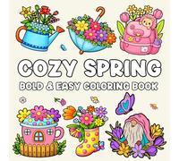 Cozy Spring Coloring Book: Over 45 Bold and Easy Spring-Themed Coloring Pages for Teens and Adults