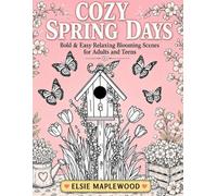 Cozy Spring Days: Bold & easy Relaxing Spring Scenes for Adults and Teens (Cozy Days Coloring Collection)