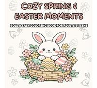 Cozy Spring & Easter Moments: Bold & Easy Coloring Book for Adults & Teens