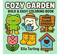 Cozy Spring Hygge Garden - A Bold & Easy Coloring Book for Kids & Adults: 40 Simple Designs for Relaxation & Fun (Cozy Seasonal Coloring Book Series)