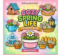 Cozy Spring Life Coloring Book: Bold and Easy Spring Flowers, Garden Objects, and Relaxing Seasonal Designs for Stress Relief