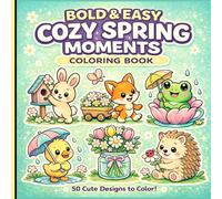 COZY SPRING MOMENTS BOLD AND EASY COLORING BOOK: Cute and Simple Spring Animal Designs for Relaxation and Stress Relief | Large Print Easy Coloring ... Coloring Lovers (Pocket Joy Bold and Easy)