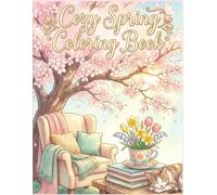 Cozy Spring: New beginnings and floral blooms.: A Large Print Coloring Book of Cozy Spring Moments: Simple and Bold Hand-Drawn Illustrations for Seniors, Teens, and Adults.