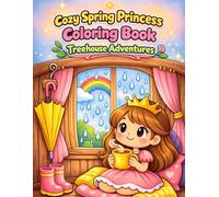 Cozy Spring Princess Coloring Book: Treehouse Adventures: 50 Cute & Easy Coloring Pages for Girls Ages 4-8 | Treehouse Play, Rainy-Day Cozy, Forest ... | Bold Lines, Big Spaces, Single-Sided