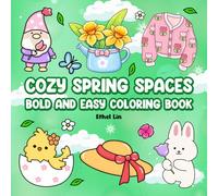 Cozy Spring Spaces: Bold & Easy Designs for Relaxation, Stress Relief, and Calm Creativity (Cozy Calm Coloring Collection)