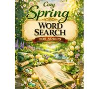 Cozy Spring Word Search for Adults: 120 Large Print Word Find Puzzles with Positive Affirmations for Relaxation, Mindfulness, and Peaceful Spring Moments