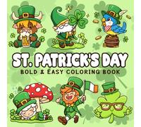 Cozy St. Patrick's Day: Cheerful Irish Theme Coloring Book for Everyone with Bold & Easy Symbols, Traditional Holiday Icons, and Stress Free Designs to Unwind