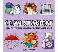 Cozy Stagione: libro da colorare d’Inverno e d’Autunno per adulti, facile con linee spesse, pensato per ridurre lo stress, calmare la mente e riaccendere la creatività