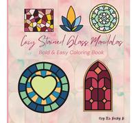 Cozy Stained Glass Mandalas Coloring Book: Stress Relieving Coloring Book for Adults and Teens, Bold and Easy Designs for Relaxation